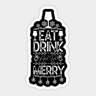 Funny Christmas Event Drinking Saying - Eat Drink and Be Merry - Christmas Party Funny Gift Sticker